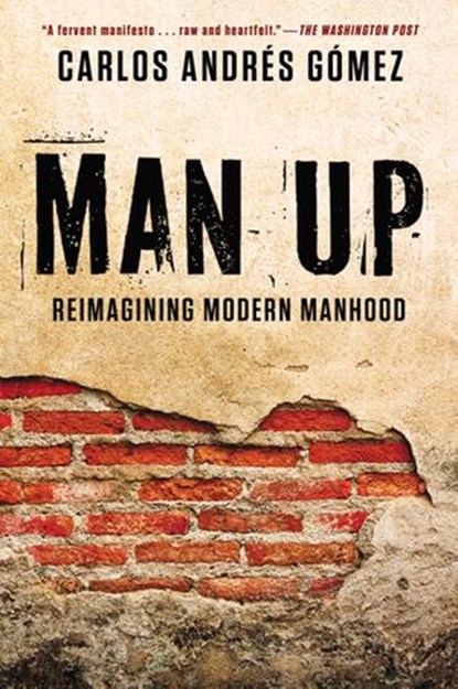 Man Up, Carlos Andres Gomez - Ebook - 9781101595039