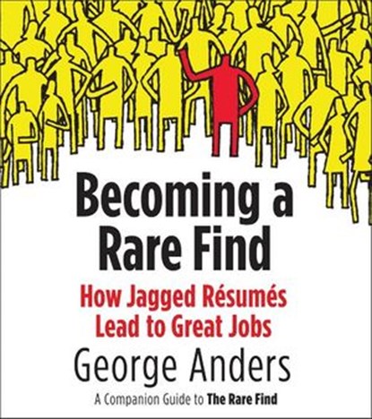 Becoming a Rare Find, George Anders - Ebook - 9781101595756