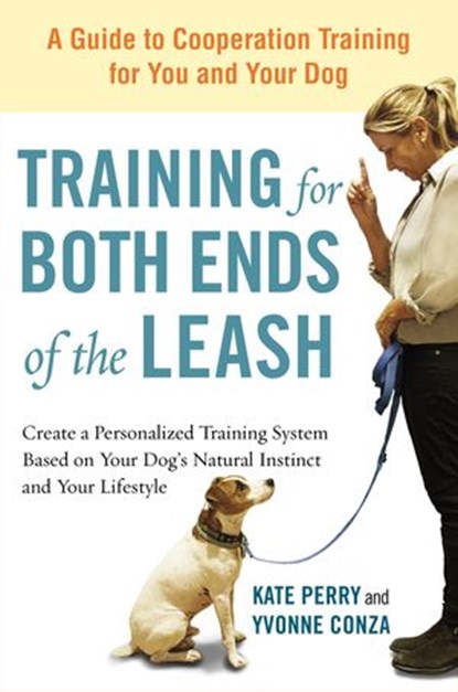 Training for Both Ends of the Leash, Kate Perry ; Yvonne Conza - Ebook - 9781101596593