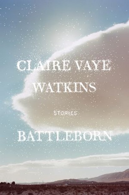 Battleborn, Claire Vaye Watkins - Ebook - 9781101596753
