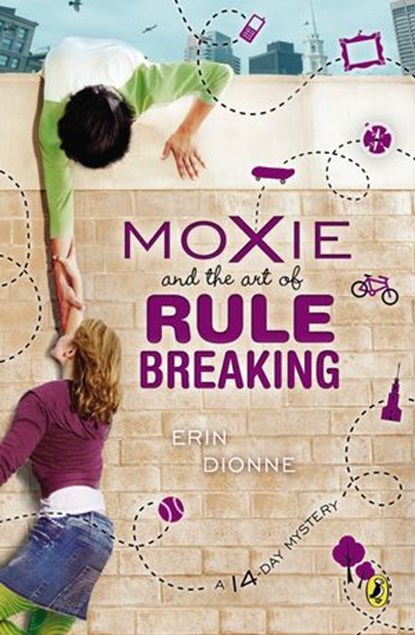Moxie and the Art of Rule Breaking, Erin Dionne - Ebook - 9781101599488
