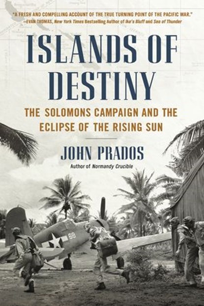 Islands of Destiny, John Prados - Ebook - 9781101601952