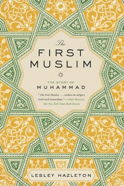 The First Muslim, Lesley Hazleton - Ebook - 9781101602003