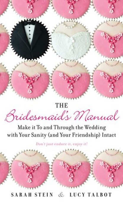 The Bridesmaid's Manual, Sarah Stein ; Lucy Talbot - Ebook - 9781101605707