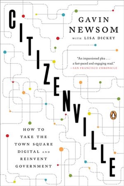 Citizenville, Gavin Newsom ; Lisa Dickey - Ebook - 9781101605813