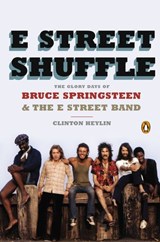 E Street Shuffle - Clinton Heylin - 9781101606247