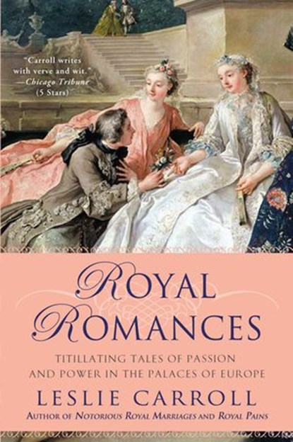 Royal Romances, Leslie Carroll - Ebook - 9781101607121