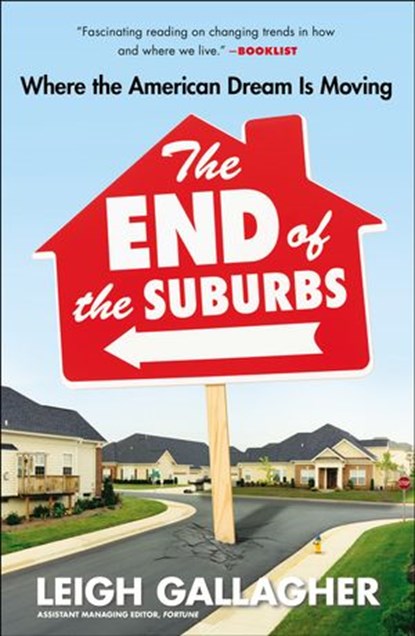 The End of the Suburbs, Leigh Gallagher - Ebook - 9781101608180