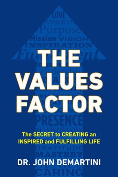 The Values Factor, Dr. John F. Demartini - Ebook - 9781101608296
