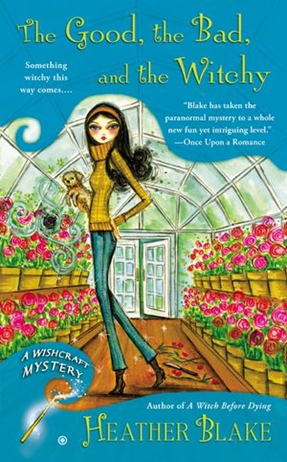 The Good, the Bad, and the Witchy, Heather Blake - Ebook - 9781101609576