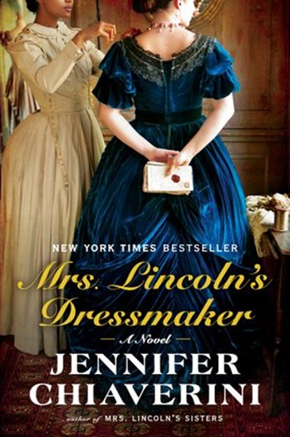 Mrs. Lincoln's Dressmaker, Jennifer Chiaverini - Ebook - 9781101609644