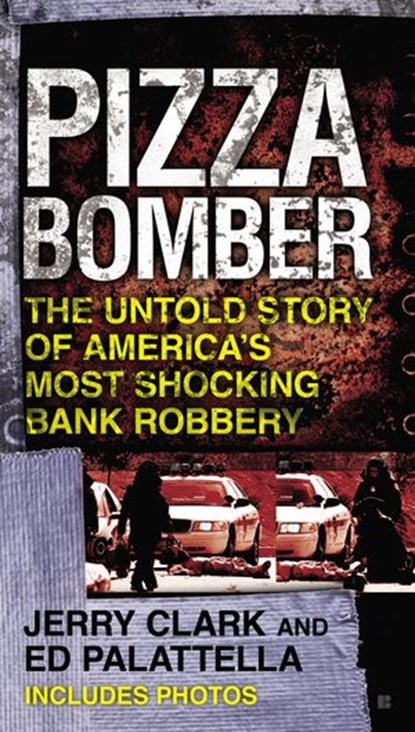 Pizza Bomber, Jerry Clark ; Ed Palattella - Ebook - 9781101611982