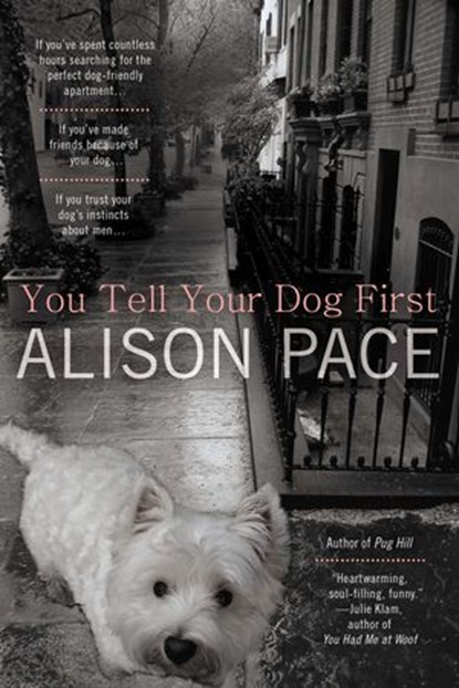 You Tell Your Dog First, Alison Pace - Ebook - 9781101612248