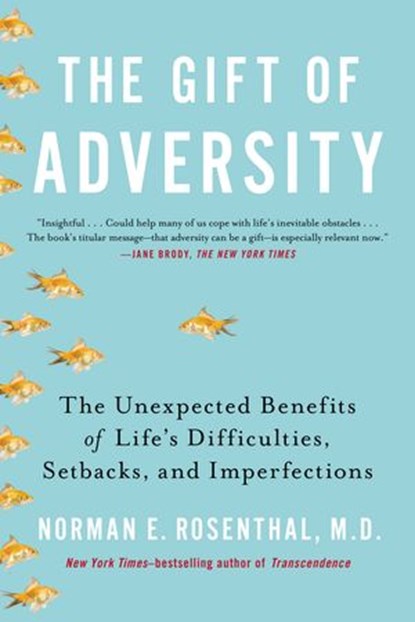 The Gift of Adversity, Norman E Rosenthal MD - Ebook - 9781101613054
