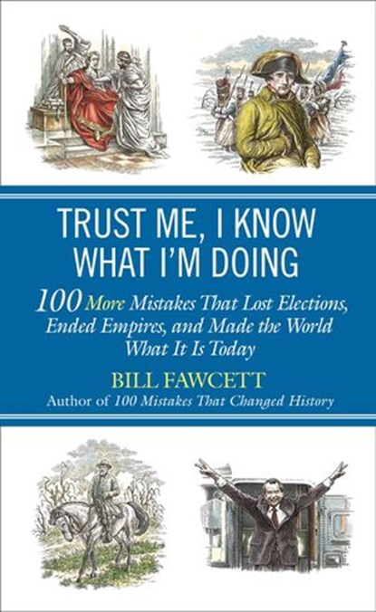Trust Me, I Know What I'm Doing, Bill Fawcett - Ebook - 9781101613528