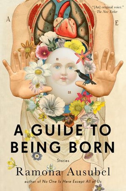 A Guide to Being Born, Ramona Ausubel - Ebook - 9781101614617