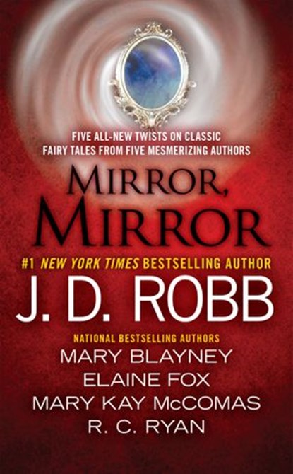 Mirror, Mirror, J. D. Robb ; Mary Blayney ; Elaine Fox ; R.C. Ryan ; Ruth Ryan Langan - Ebook - 9781101615362