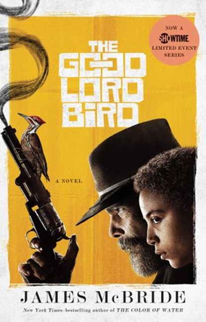 The Good Lord Bird (National Book Award Winner), James McBride - Ebook - 9781101616185