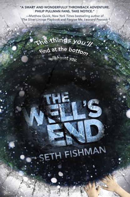 The Well's End, Seth Fishman - Ebook - 9781101616499