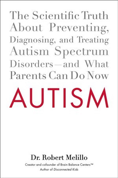 Autism, Dr. Robert Melillo - Ebook - 9781101618998