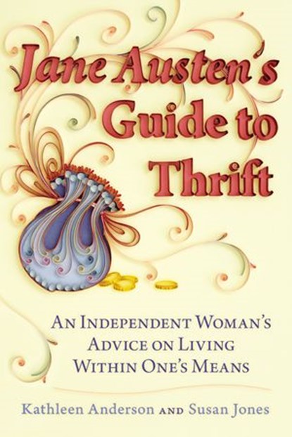 Jane Austen's Guide to Thrift, Kathleen Anderson ; Susan Jones - Ebook - 9781101622070