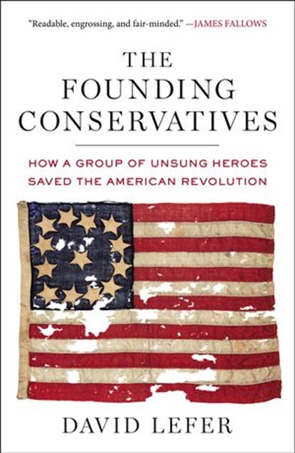 The Founding Conservatives, David Lefer - Ebook - 9781101622667