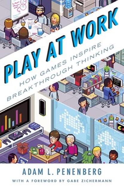 Play at Work, Adam L. Penenberg - Ebook - 9781101623022