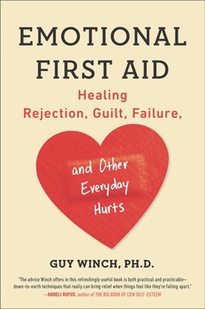 Emotional First Aid, Guy Winch Ph.D. - Ebook - 9781101623626