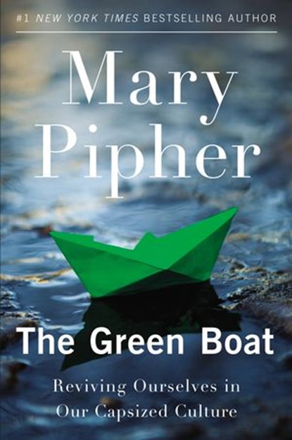 The Green Boat, Mary Pipher PhD - Ebook - 9781101624074