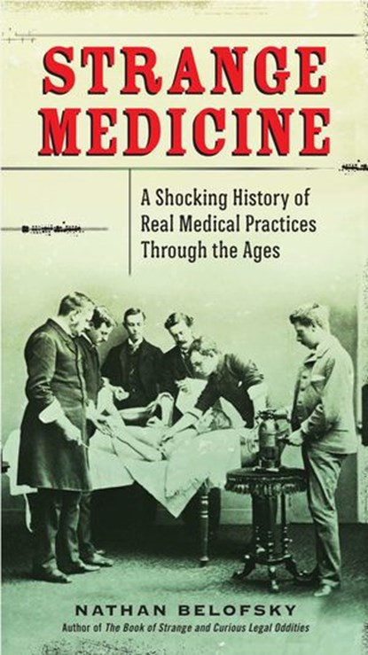 Strange Medicine, Nathan Belofsky - Ebook - 9781101624586