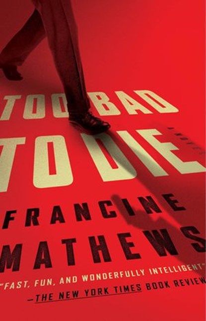 Too Bad to Die, Francine Mathews - Ebook - 9781101626726