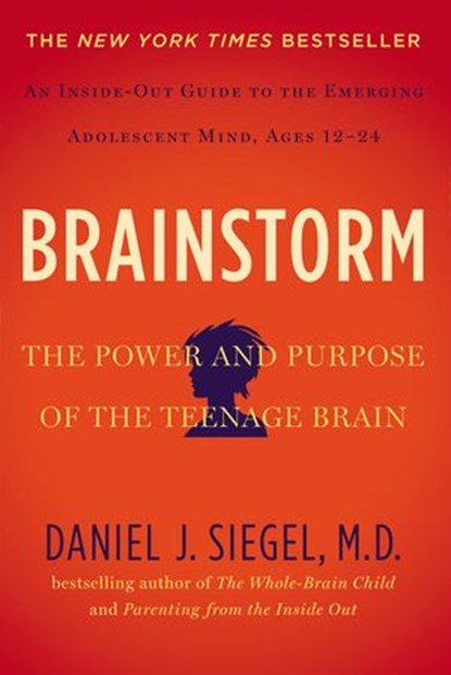 Brainstorm, Daniel J. Siegel M.D. - Ebook - 9781101631522