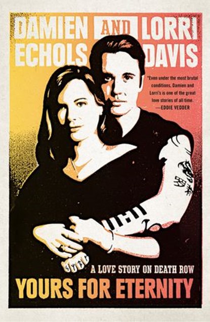 Yours for Eternity, Damien Echols ; Lorri Davis - Ebook - 9781101634837