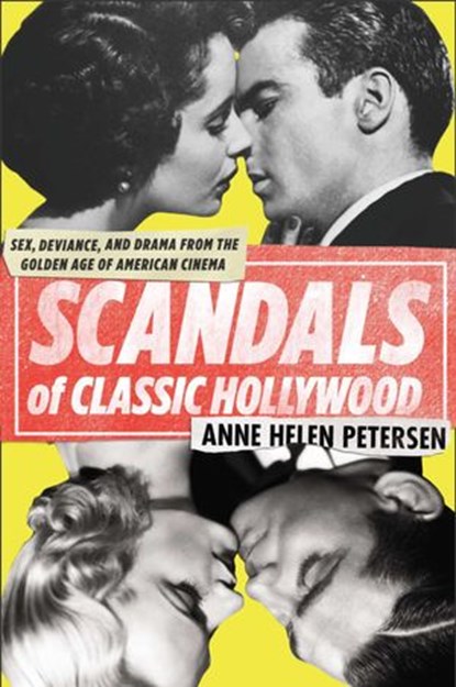 Scandals of Classic Hollywood, Anne Helen Petersen - Ebook - 9781101635476