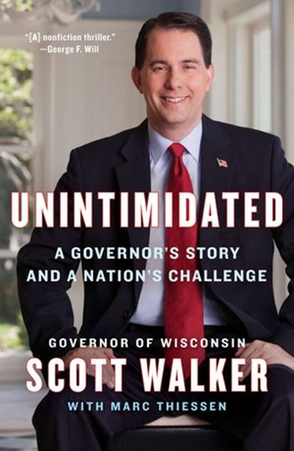 Unintimidated, Scott Walker ; Marc Thiessen - Ebook - 9781101636213