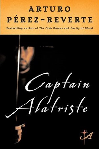 Captain Alatriste, Arturo Perez-Reverte - Ebook - 9781101639849