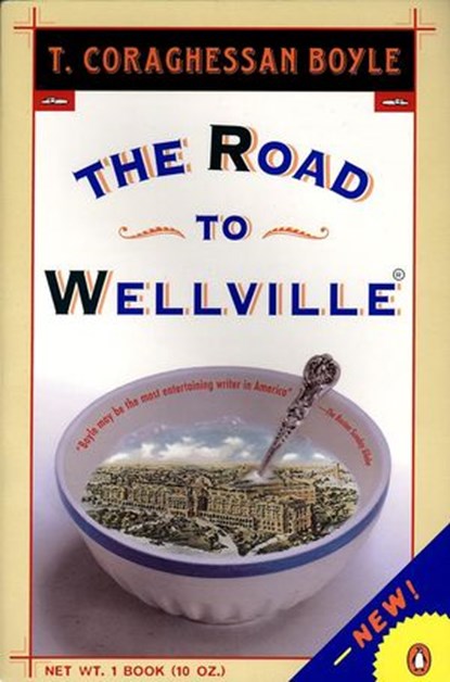 The Road to Wellville, T.C. Boyle - Ebook - 9781101640265