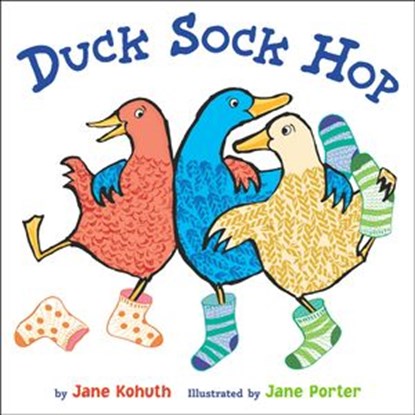 Duck Sock Hop, Jane Kohuth - Ebook - 9781101647264