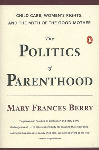 The Politics of Parenthood, Mary Frances Berry - Ebook - 9781101651452