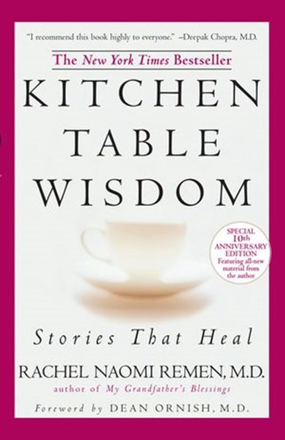Kitchen Table Wisdom, Rachel Naomi Remen - Ebook - 9781101655238