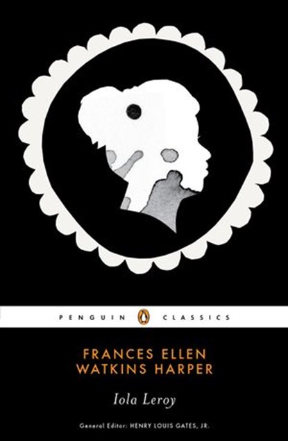 Iola Leroy, Frances Ellen Watkin Harper - Ebook - 9781101655948