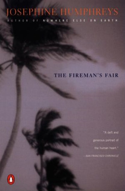The Fireman's Fair, Josephine Humphreys - Ebook - 9781101656112