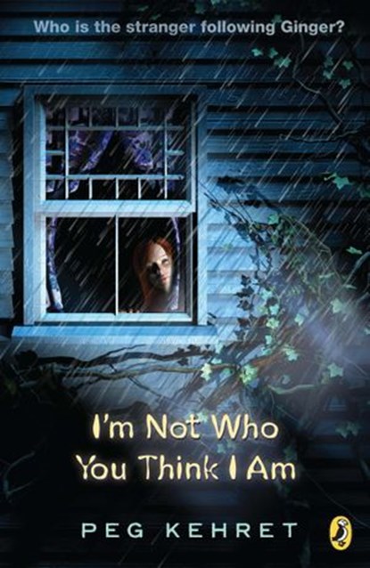 I'm Not Who You Think I Am, Peg Kehret - Ebook - 9781101661710