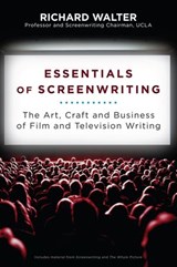 Essentials of Screenwriting - Richard Walter - 9781101664681