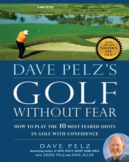 Dave Pelz's Golf without Fear, Dave Pelz - Ebook - 9781101665114