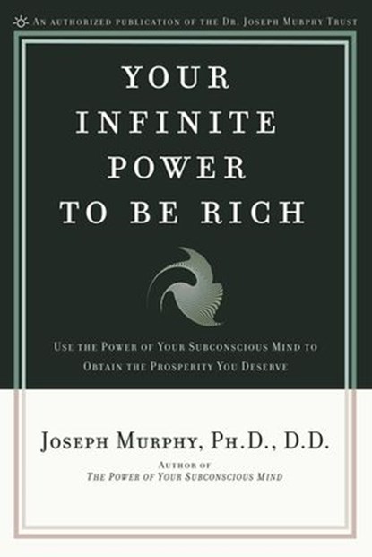 Your Infinite Power to Be Rich, Joseph Murphy - Ebook - 9781101666159