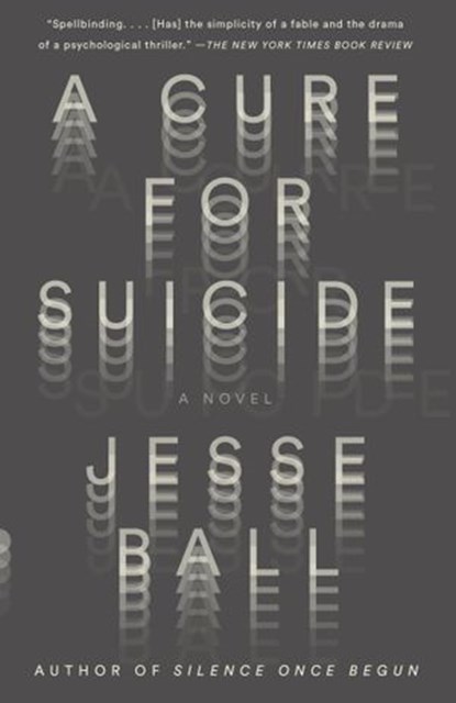 A Cure for Suicide, Jesse Ball - Ebook - 9781101870136