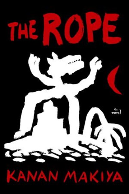 The Rope, Kanan Makiya - Ebook - 9781101870488