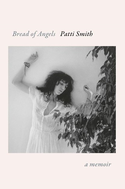 Bread of Angels, Patti Smith - Gebonden - 9781101875124