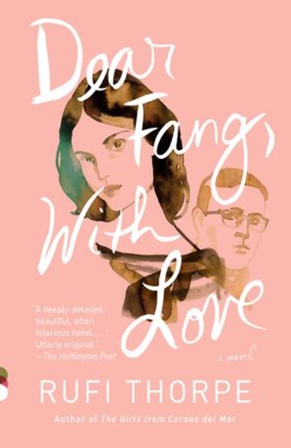 Dear Fang, With Love, Rufi Thorpe - Ebook - 9781101875780